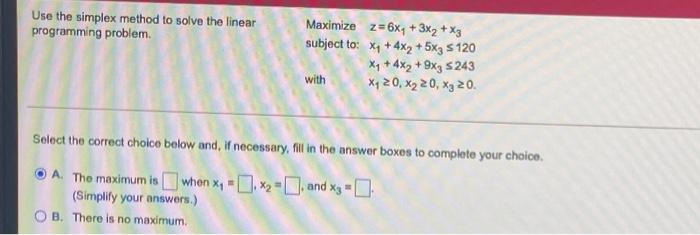 Maximize z=6xg + 3x2 + X3 Use the simplex method to solve