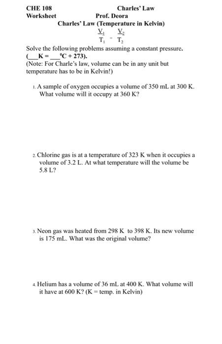 CHE 108Charles LawWorksheetProf. DeoraCharles Law (Temperature in Kelvin)V VTTSolve the following problems assuming