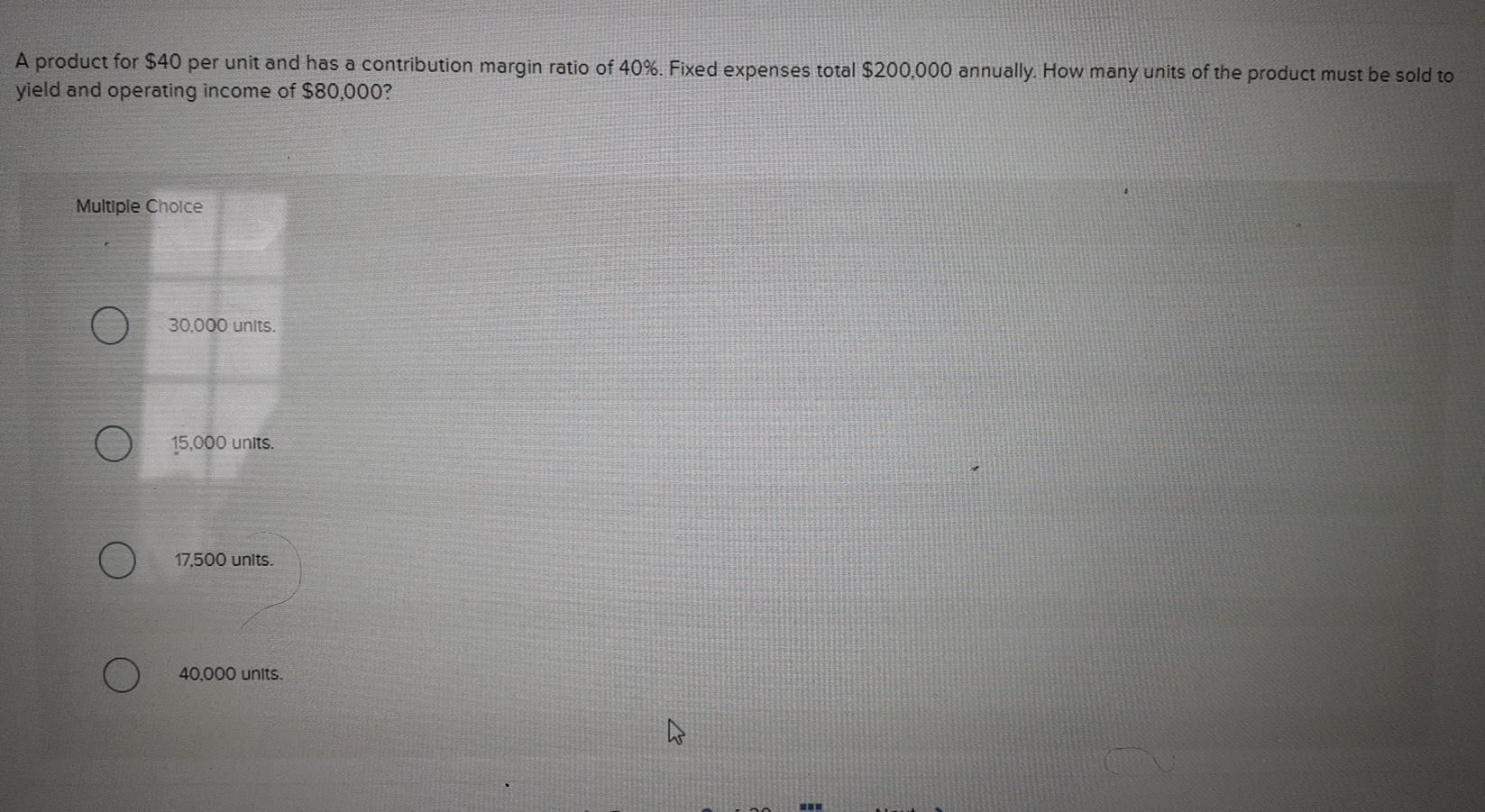 A product for $40 per unit and has a contribution margin ratio