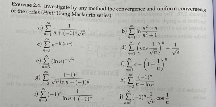 Exercise 2.4. Investigate by any method the convergence and uniform convergence of the series (Hint: Using
