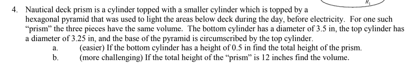 4. Nautical deck prism is a cylinder topped with a smaller cylinder