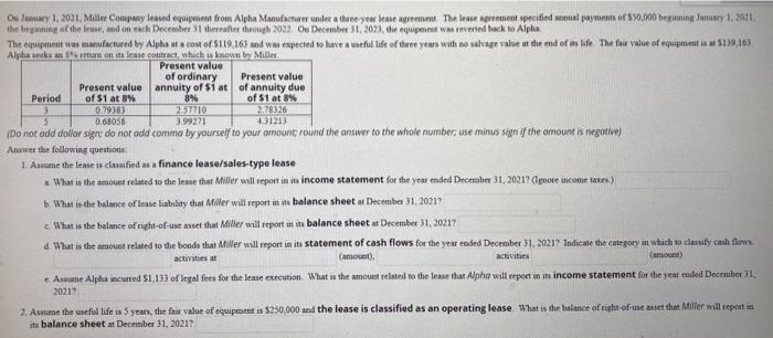 On July 1, 2021, Mile Company leaved egoipment from Alpha Manufacturer under a three-year lease agreement. There areement spe