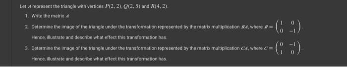 Let A represent the triangle with vertices P(2, 2), Q(2, 5) and
