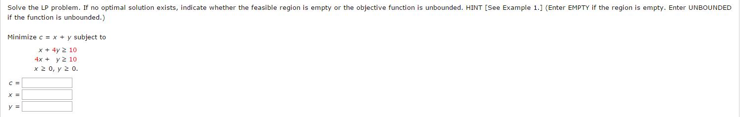 Solve the LP problem. If no optimal solution exists, indicate whether the