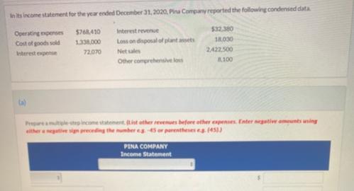 Current Attempt in ProgressIn its income statement for the year ended December 31, 2020, Pina Company reported the following