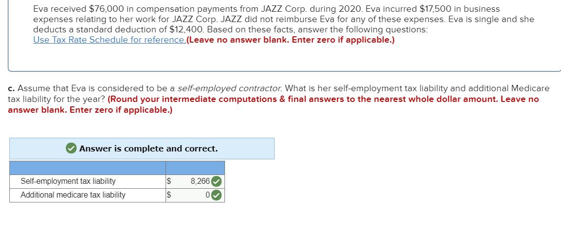 Eva received $76,000 in compensation payments from JAZZ Corp. during 2020. Eva incurred $17,500 in business expenses relating