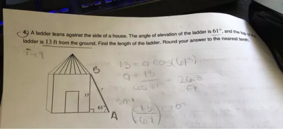 4 A ladder leans against the side of a house. The nd the i rom the ground. Find the length of the ladder. Round your answer