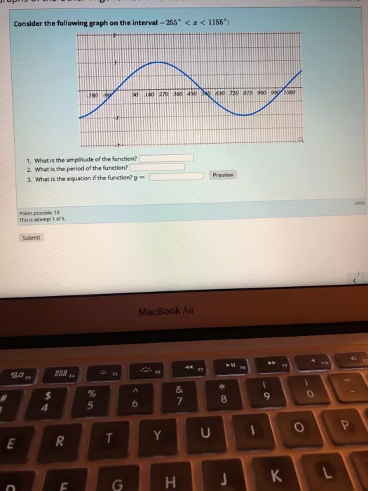 JIUPUJO Consider the following graph on the interval - 255? <=<1155?: 1. What is the amplitude of the function? 2. What is th