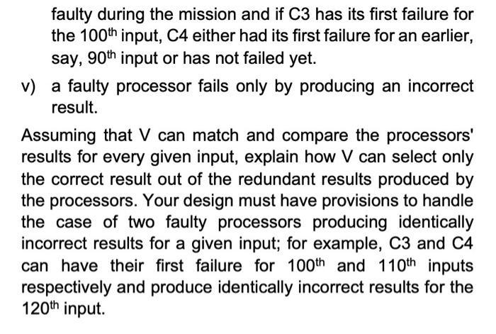 faulty during the mission and if C3 has its first failure for the 100th input, C4 either had its first failure for an earlier