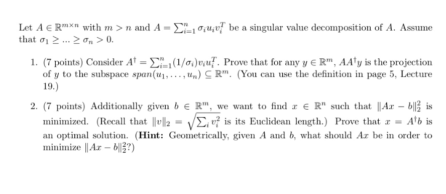 Let A  Rmxn with m > n and A = 10uv be a singular value decomposition of A. Assume that  > ...  > 0. 1. (7