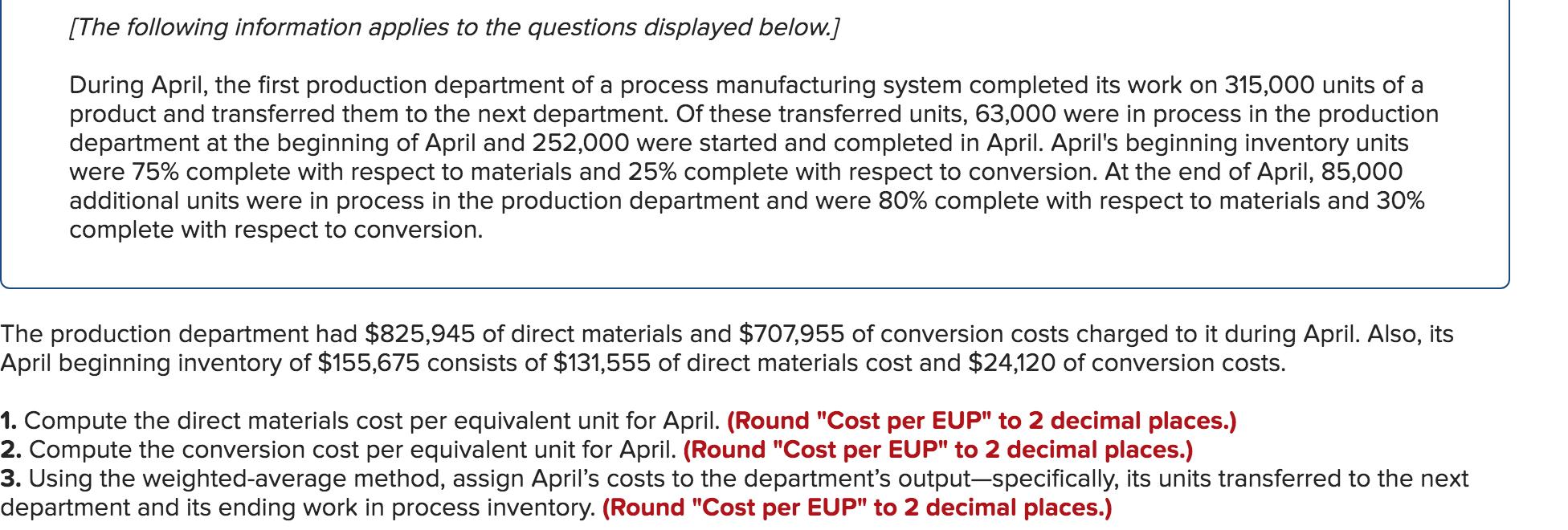 [The following information applies to the questions displayed below.] During April, the first production department of a proc