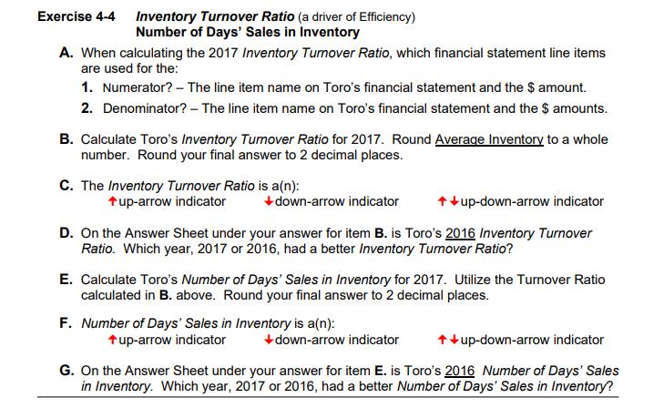 Exercise 4-4 Inventory Turnover Ratio (a driver of Efficiency) Number of Days' Sales in Inventory A. When