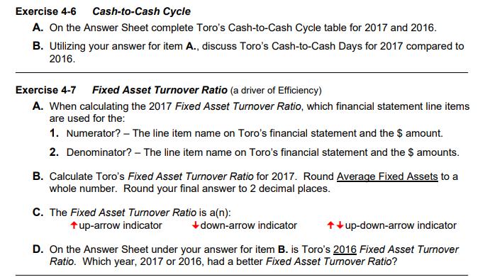 Exercise 4-6 Cash-to-Cash Cycle A. On the Answer Sheet complete Toro's Cash-to-Cash Cycle table for 2017 and