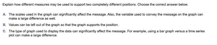 Explain how different measures may be used to support two completely different