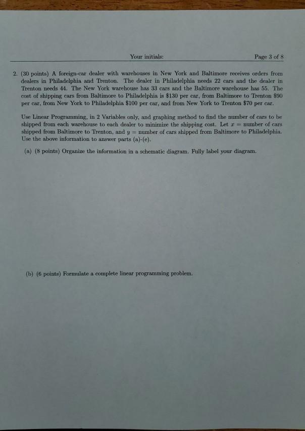 Your initials: Page 3 of 8 2. (30 points) A foreign-car dealer with warehouses in New York and Baltimore receives orders from