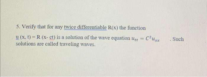 5. Verify that for any twice differentiable R(x) the function u (x,