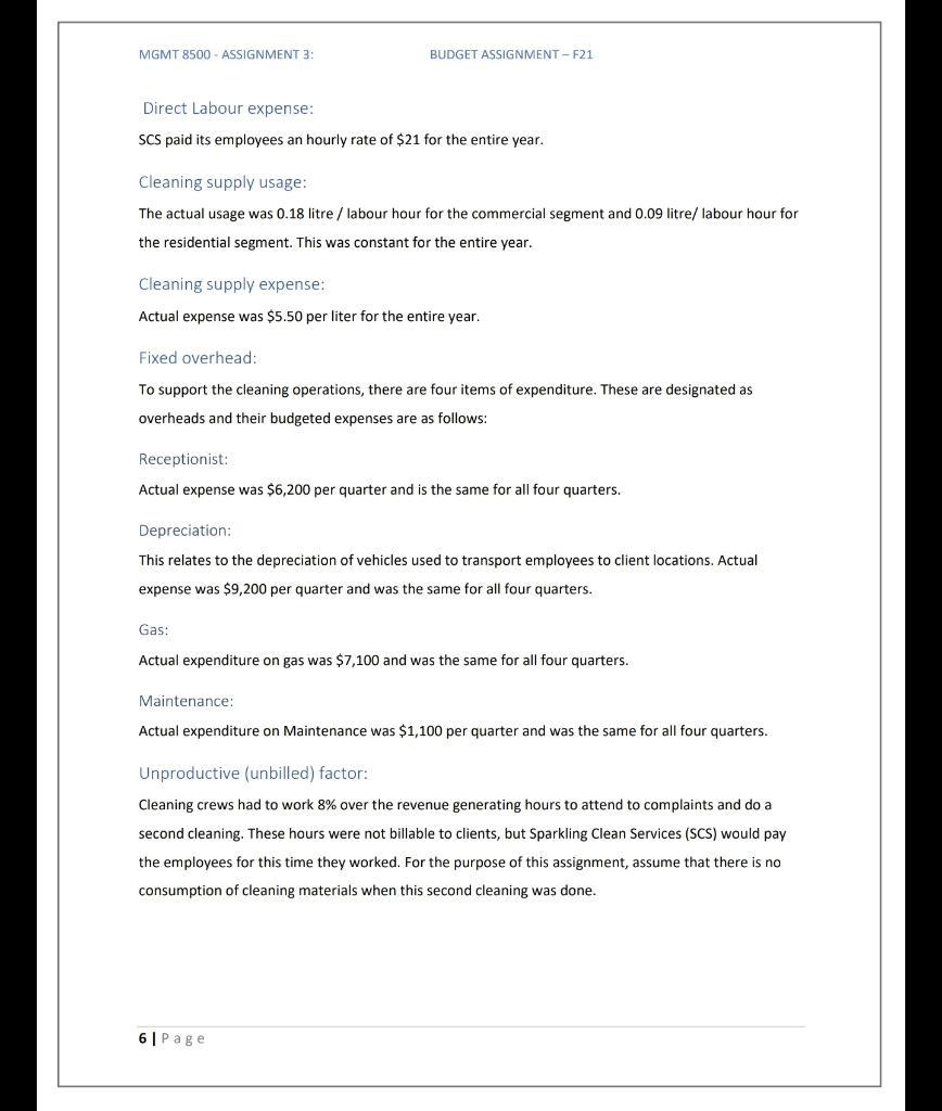 MGMT 8500 - ASSIGNMENT 3:BUDGET ASSIGNMENT-F21Direct Labour expense:SCS paid its employees an hourly rate of $21 for the e