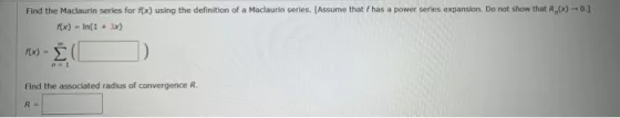 Find the Maclaurin series for f(x) using the definition of a Maclaurin series. [Assume that has a power series expansion. Do