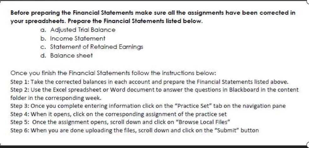 Before preparing the Financial Statements make sure all the assignments have been corrected in your