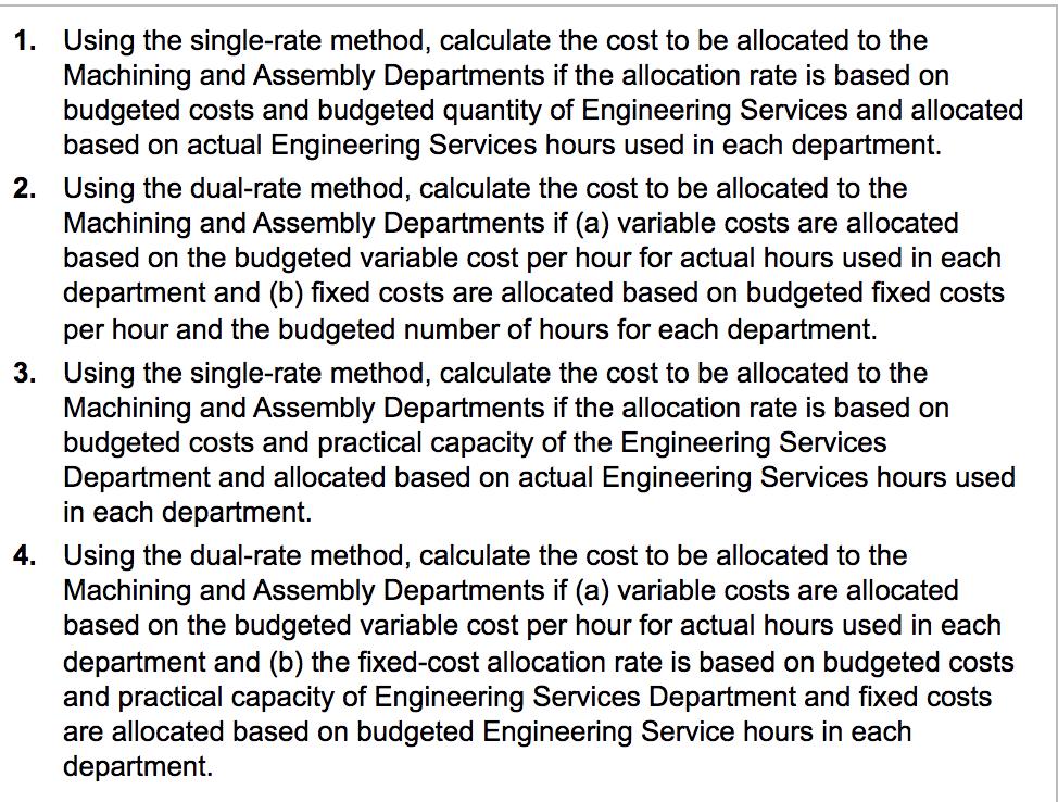 1. Using the single-rate method, calculate the cost to be allocated to the Machining and Assembly Departments if the allocati