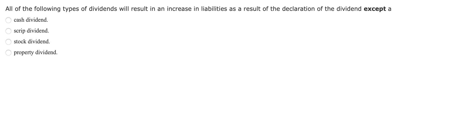 All of the following types of dividends will result in an increase in liabilities as a result of the declaration of the divid