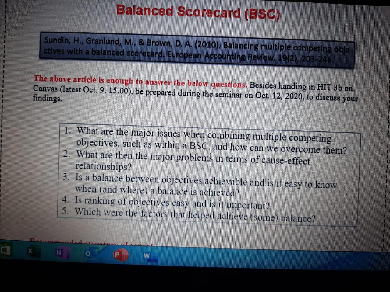 Balanced Scorecard (BSC) Sundin, H., Granlund, M., & Brown, D. A. (2010). Balancing multiple competing obje ctives with a bal