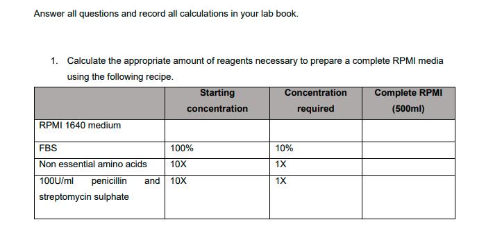 Answer all questions and record all calculations in your lab book. 1. Calculate the appropriate amount of reagents necessary