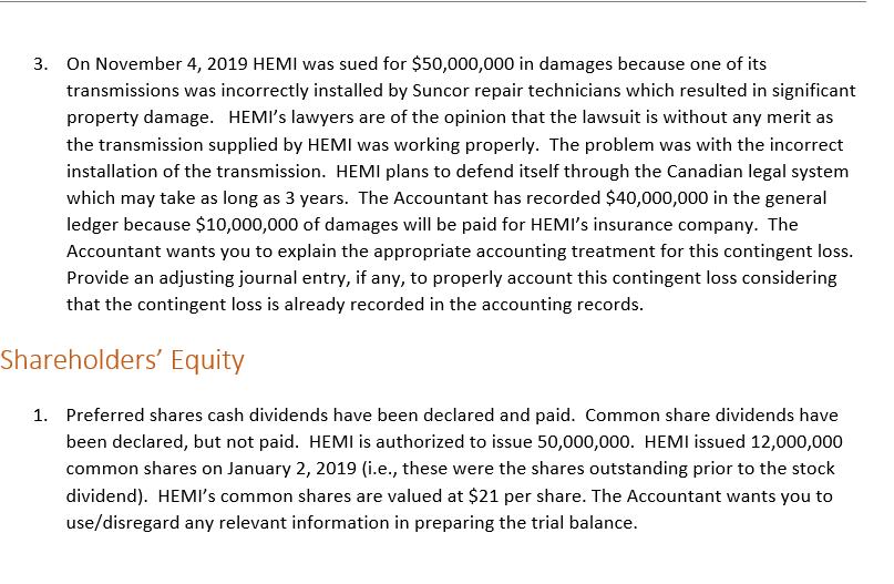 3. On November 4, 2019 HEMI was sued for $50,000,000 in damages because one of itstransmissions was incorrectly installed by