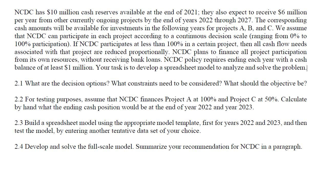 NCDC has $10 million cash reserves available at the end of 2021; they also expect to receive $6 million per