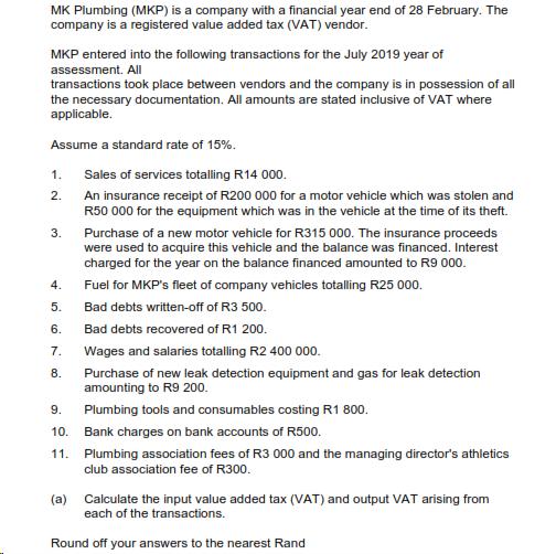 1. 2. 3. MK Plumbing (MKP) is a company with a financial year end of 28 February. The company is a registered value added tax