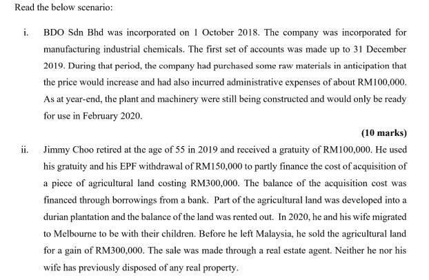 Read the below scenario:i. BDO Sdn Bhd was incorporated on October 2018. The company was incorporated formanufacturing indu