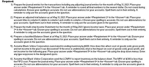 Required:1) Prepare the journal entries for the transactions including any adjusting journal entries for the month of May 31