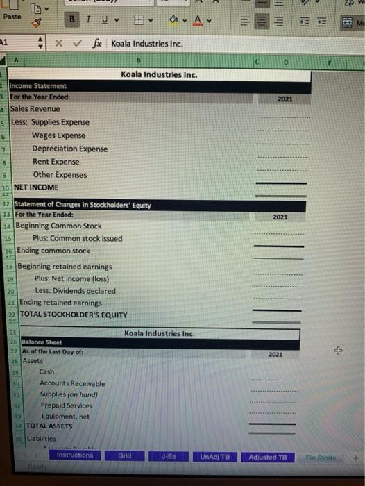 zePasteEEEESMeBIUa. Av4 x ✓ fx Koala Industries Inc.21D20219Koala Industries Inc.Jincome Statement3 For the Ye