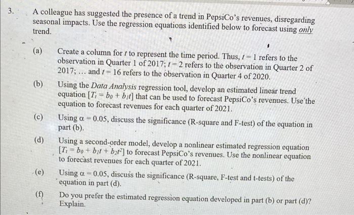 3.A colleague has suggested the presence of a trend in PepsiCos revenues, disregardingseasonal impacts. Use the regression