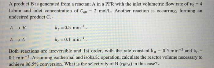 A product B is generated from a reactant A in a PFR