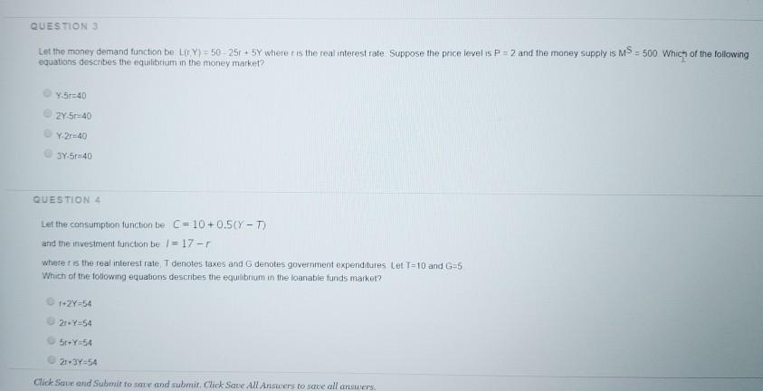 QUESTION 3 Let the money demand function be L(Y)=50-25r+5Y where r is