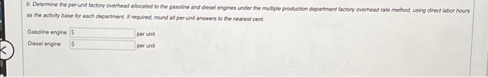 b. Determine the per-unit factory overhead allocated to the gasoline and diesel engines under the multiple