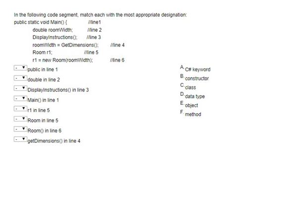 In the following code segment, match each with the most appropriate designation: