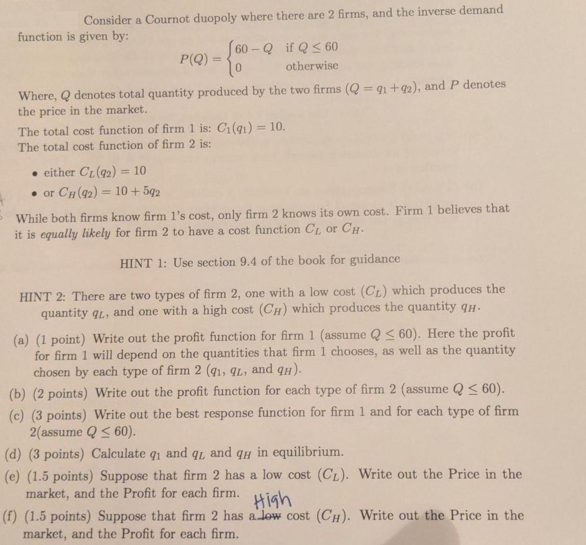 Consider a Cournot duopoly where there are 2 firms, and the inverse demand function is given by: P(Q)= = 