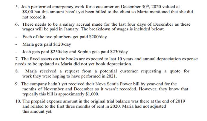 5. Josh performed emergency work for a customer on December 30th, 2020 valued at $8,00 but this amount hasnt yet been billed