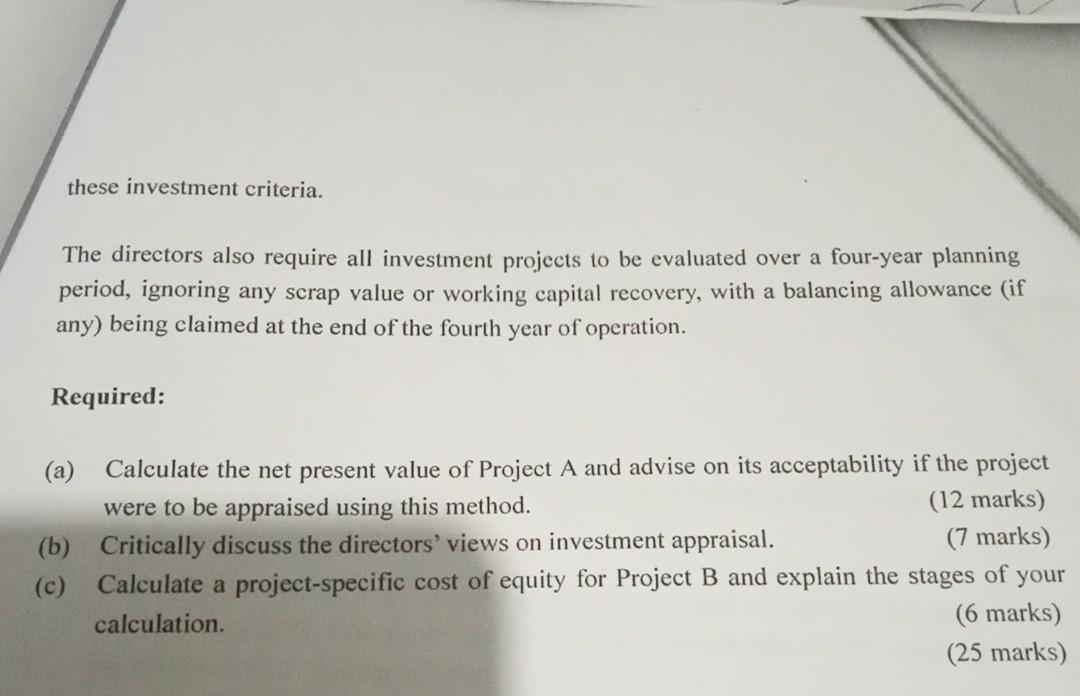 these investment criteria.The directors also require all investment projects to be evaluated over a four-year planningperio
