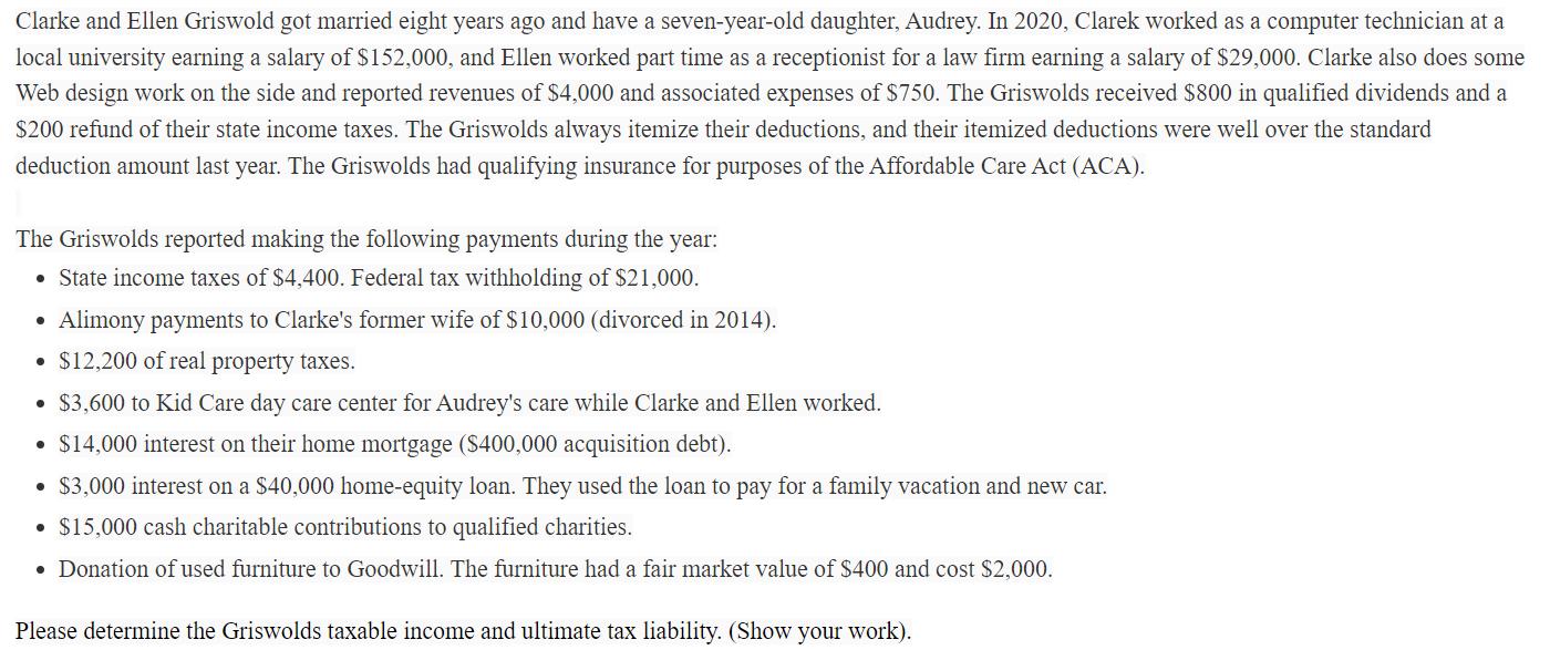 Clarke and Ellen Griswold got married eight years ago and have a seven-year-old daughter, Audrey. In 2020, Clarek worked as a