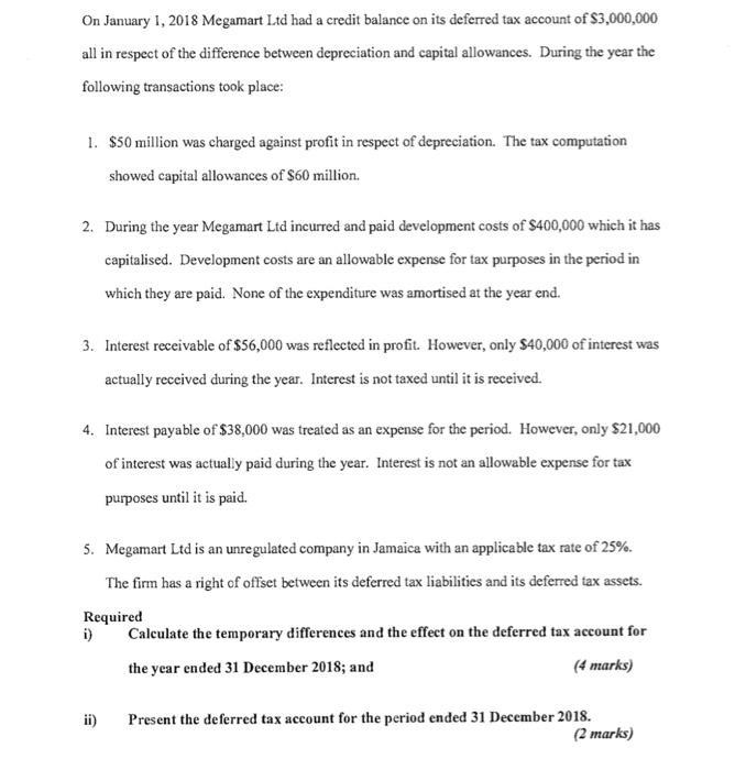 On January 1, 2018 Megamart Ltd had a credit balance on its deferred tax account of $3,000,000all in respect of the differen