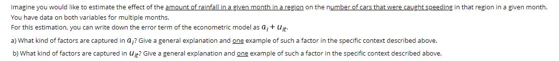 Imagine you would like to estimate the effect of the amount of rainfall in a given month in a region on the number of cars th