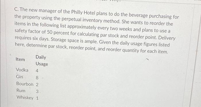 C. The new manager of the Philly Hotel plans to do the beverage purchasing forthe property using the perpetual inventory met