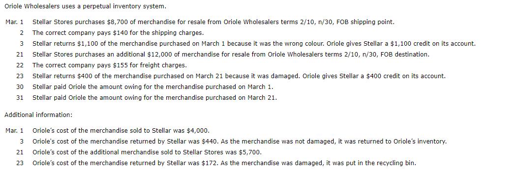 Oriole Wholesalers uses perpetual inventory system. Mar. 1 23 21 Stellar Stores purchases $8,700 of merchandise for resale f