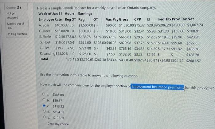Question 27Not yetansweredMarked out of1.00P Flag questionHere is a sample Payroll Register for a weekly payroll of an