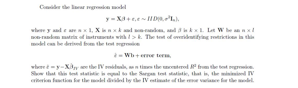 Consider the linear regression modely = X3 +€,6 ~ IID(0, oʻIn),where y and € are n x 1, X is n xk and non-random, and B is