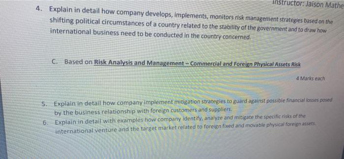 Instructor: Jaison Mathe4. Explain in detail how company develops, implements, monitors risk management strategies based on