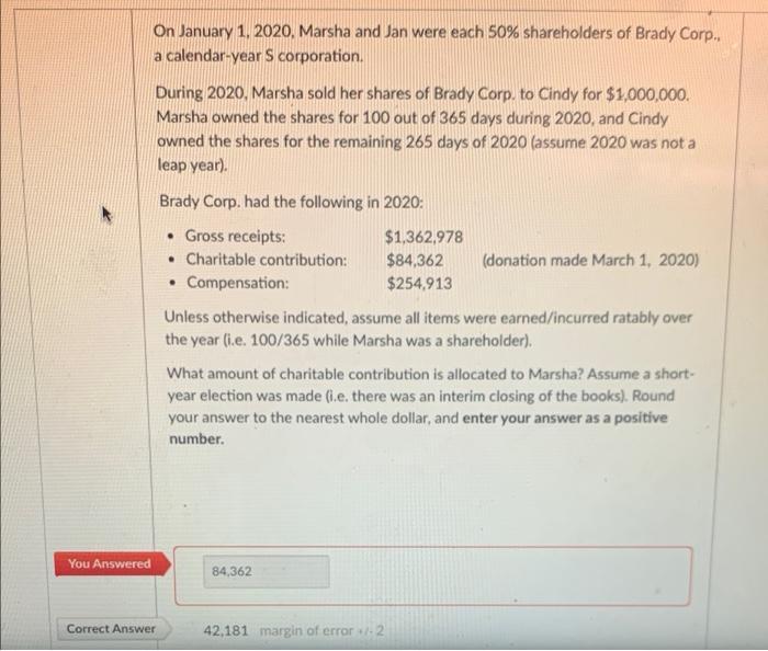 On January 1, 2020. Marsha and Jan were each 50% shareholders of Brady Corp.a calendar-year S corporation.During 2020, Mars